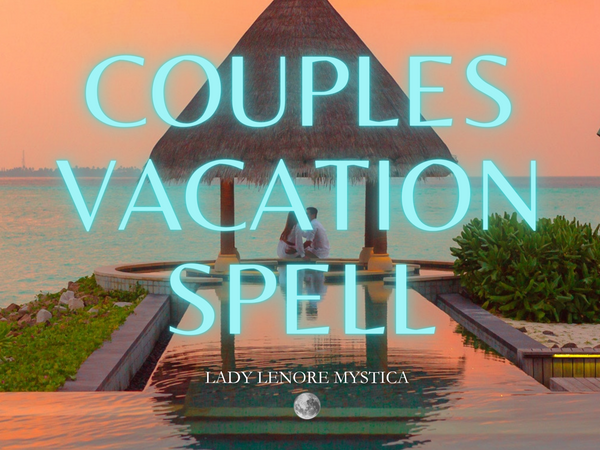 "Couple's Vacation Spell" - Your Ticket to that Romantic Getaway