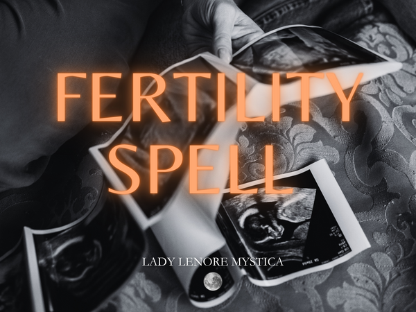 Powerful "Fertility Spell" - Embrace the Gift of Life