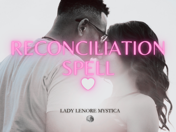 Powerful "Reconciliation" Spell - Harnesses the Energies of Love and Healing