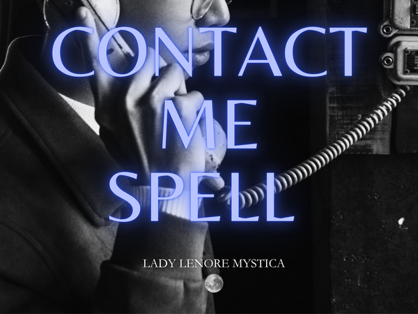 Powerful "Contact Me Now" Spell - Rekindle Connections Quickly